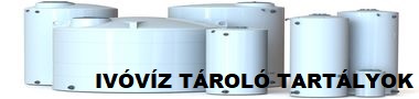 Ivóvíz tároló tartályok - pp. és pe. műanyagokból, rozsdamentes acélból! Ivóvíz tároló tartályok - pp. és pe. műanyagokból, rozsdamentes acélból!